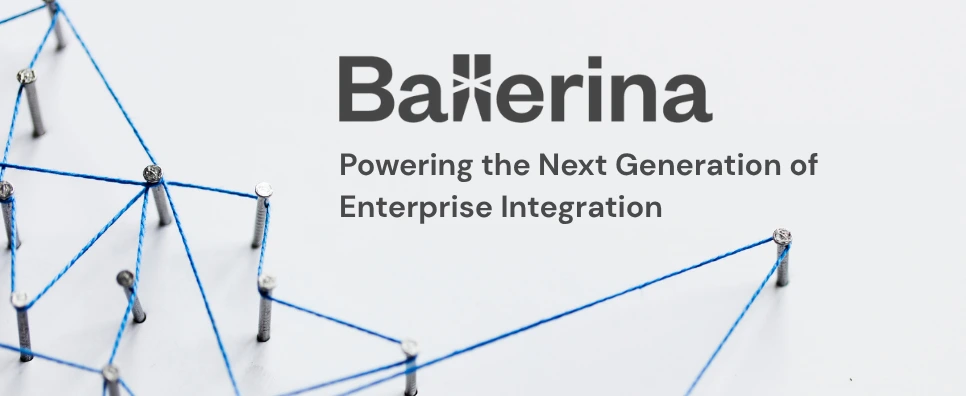 Ballerina: Powering the Next Generation of Enterprise Integration